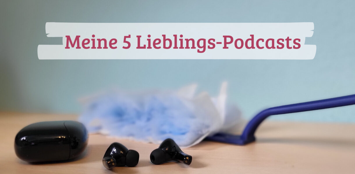 Meine 5 Lieblings-Podcasts