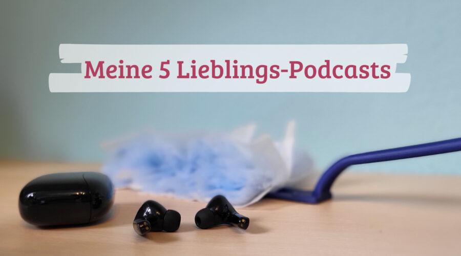 Meine 5 Lieblings-Podcasts