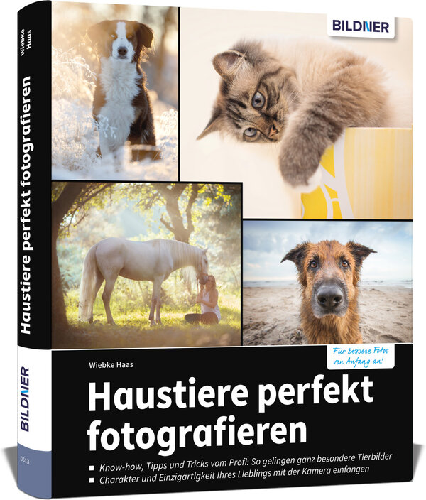 Haustiere perfekt fotografieren: So entstehen einzigartige Aufnahmen von Hund, Katze, Pferd und Herdentieren von Wiebke Haas